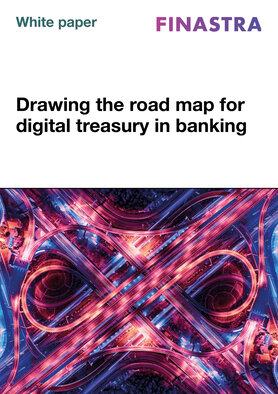 FINASTRA Drawing the road map for digital treasury in banking